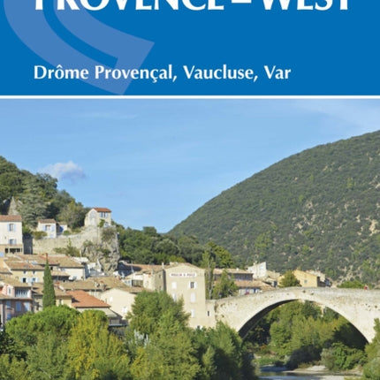 Walking in Provence - West: DrÃ´me ProvenÃ§al, Vaucluse, Var