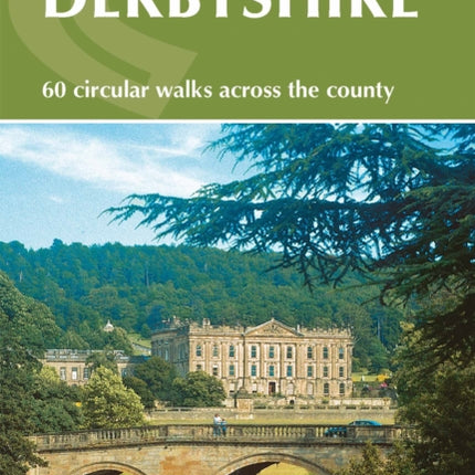 Walking in Derbyshire: 60 circular walks across the county