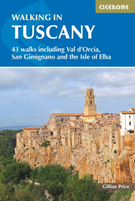 Walking in Tuscany: 43 walks including Val d'Orcia, San Gimignano and the Isle of Elba