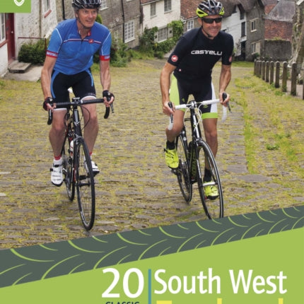 20 Classic Sportive Rides in South West England: Graded routes on cycle-friendly roads in Cornwall, Devon, Somerset and Avon and Dorset