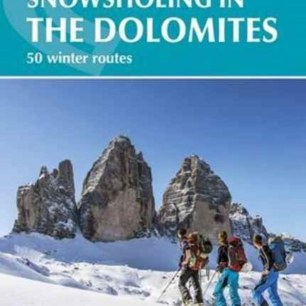 Ski Touring and Snowshoeing in the Dolomites: 50 winter routes