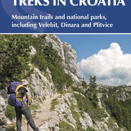 Walks and Treks in Croatia: mountain trails and national parks, including Velebit, Dinara and Plitvice