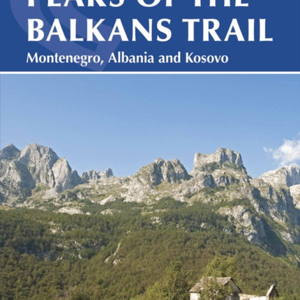 The Peaks of the Balkans Trail: Montenegro, Albania and Kosovo