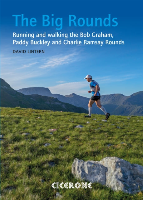 The Big Rounds: Running and walking the Bob Graham, Paddy Buckley and Charlie Ramsay Rounds