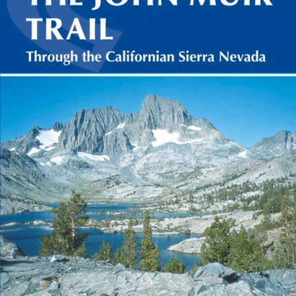 The John Muir Trail: Through the Californian Sierra Nevada