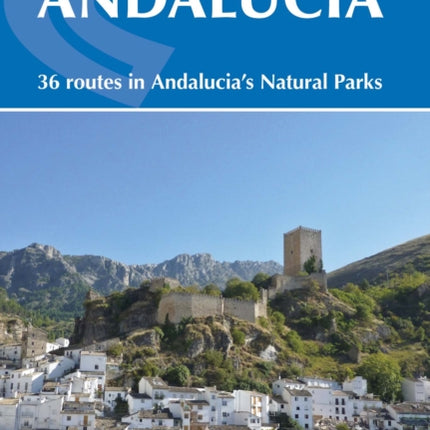 Walking in Andalucia: 36 routes in Andalucia's Natural Parks