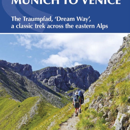 Trekking Munich to Venice: The Traumpfad, 'Dream Way', a classic trek across the eastern Alps