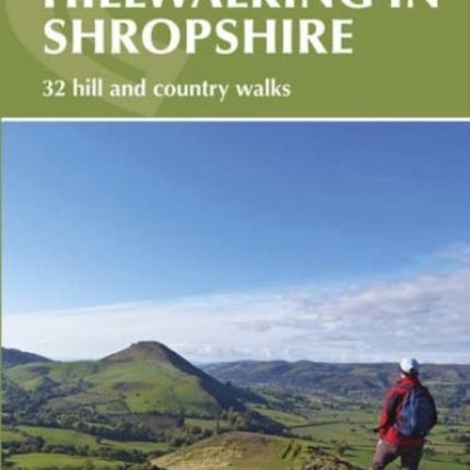 Hillwalking in Shropshire: 32 hill and country walks