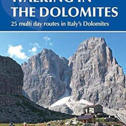 Walking in the Dolomites: 25 multi-day routes in Italy's Dolomites