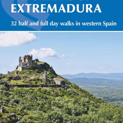 The Sierras of Extremadura: 32 half and full-day walks in western Spain's hills