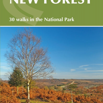 Walking in the New Forest: 30 Walks in the New Forest National Park