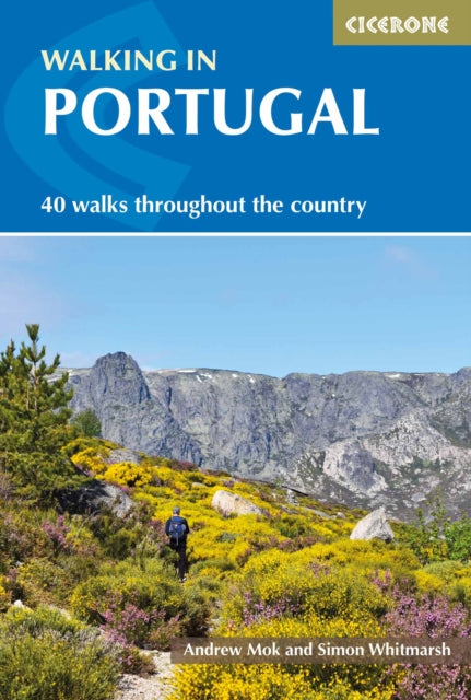 Walking in Portugal: 40 graded short and multi-day walks including Serra da Estrela and Peneda GerÃªs National Park