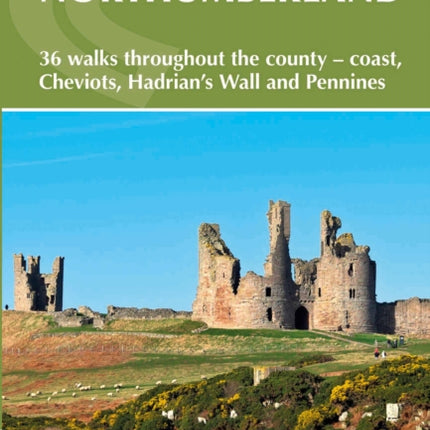 Walking in Northumberland: 36 walks throughout the county - coast, Cheviots, Hadrian's Wall and Pennines