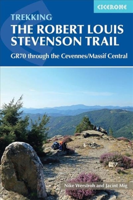 Trekking the Robert Louis Stevenson Trail: The GR70 through the Cevennes/Massif Central