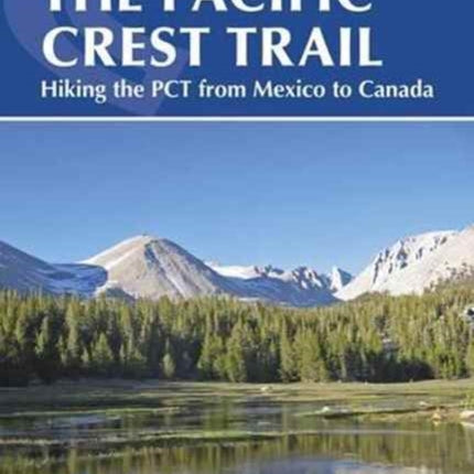 The Pacific Crest Trail: Hiking the PCT from Mexico to Canada