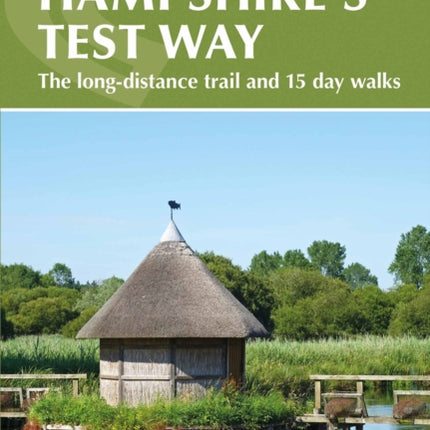 Walking Hampshire's Test Way: The long-distance trail and 15 day walks