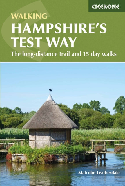 Walking Hampshire's Test Way: The long-distance trail and 15 day walks