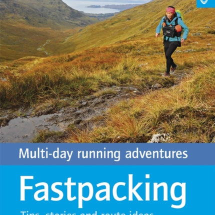 Fastpacking: Multi-day running adventures: tips, stories and route ideas