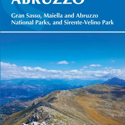 Walking in Abruzzo: Gran Sasso, Maiella and Abruzzo National Parks, and Sirente-Velino Regional Park