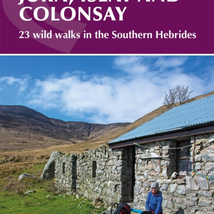 Walking on Jura, Islay and Colonsay: 23 wild walks in the Southern Hebrides