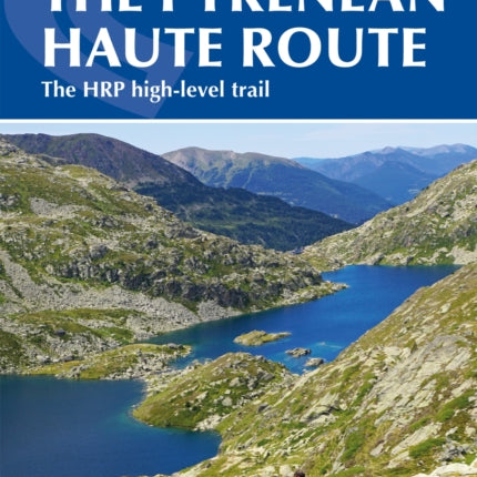 The Pyrenean Haute Route: The HRP high-level trail