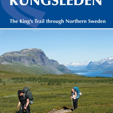 Trekking the Kungsleden: The King's Trail through Northern Sweden