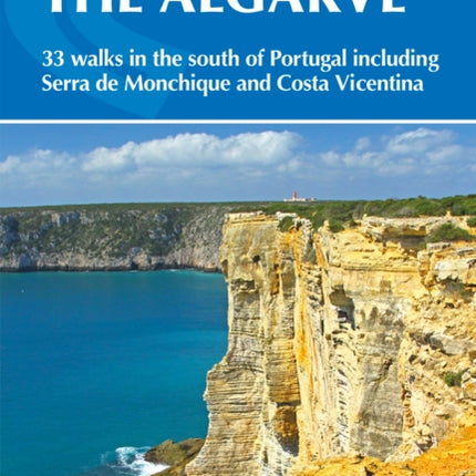 Walking in the Algarve: 33 walks in the south of Portugal including Serra de Monchique and Costa Vicentina