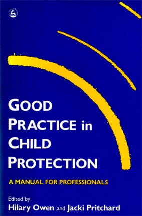 Good Practice in Child Protection: A Manual for Professionals