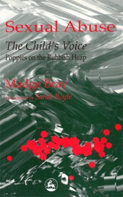 Sexual Abuse: The Child's Voice: Poppies on the