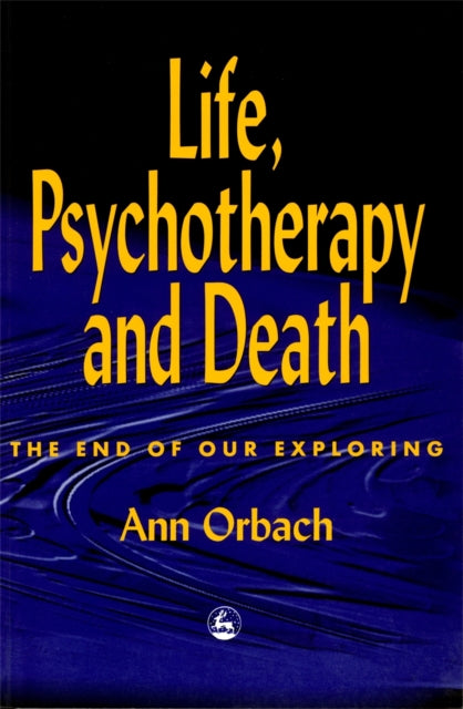 Life, Psychotherapy and Death: The End of Our Exploring