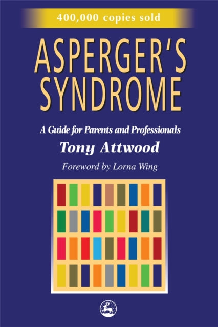 Asperger's Syndrome: A Guide for Parents and Professionals