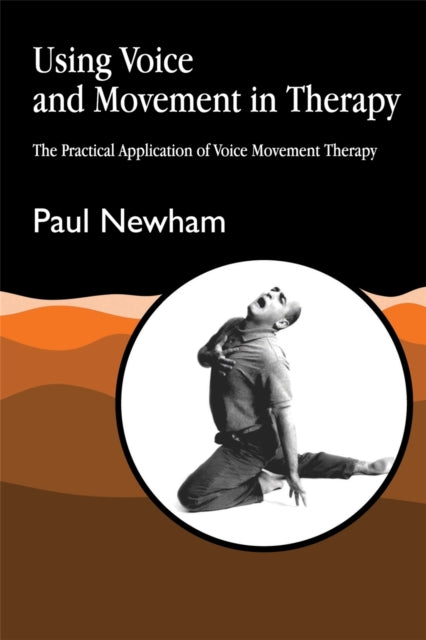Using Voice and Movement in Therapy: The