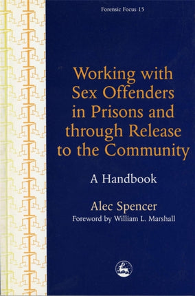 Working with Sex Offenders in Prisons and through Release to the Community: A Handbook