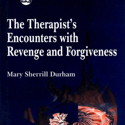 The Therapist's Encounters with Revenge and Forgiveness