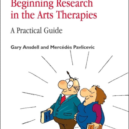 Beginning Research in the Arts Therapies: A Practical Guide