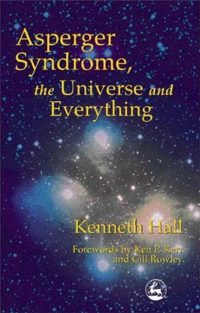 Asperger Syndrome, the Universe and Everything: Kenneth's Book