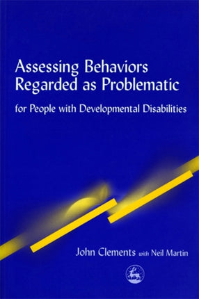 Assessing Behaviors Regarded as Problematic: for People with Developmental Disabilities