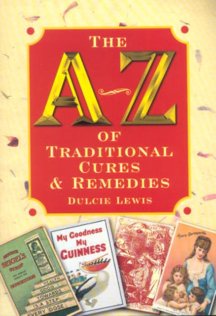 AZ of Traditional Cures and Remedies Reference