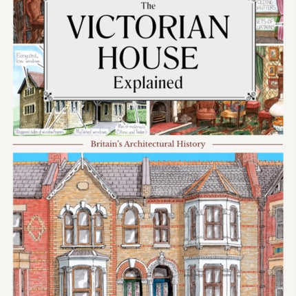 The Victorian House Explained