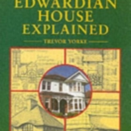 The Edwardian House Explained: A Brief History of British Architecture from 1900-1914