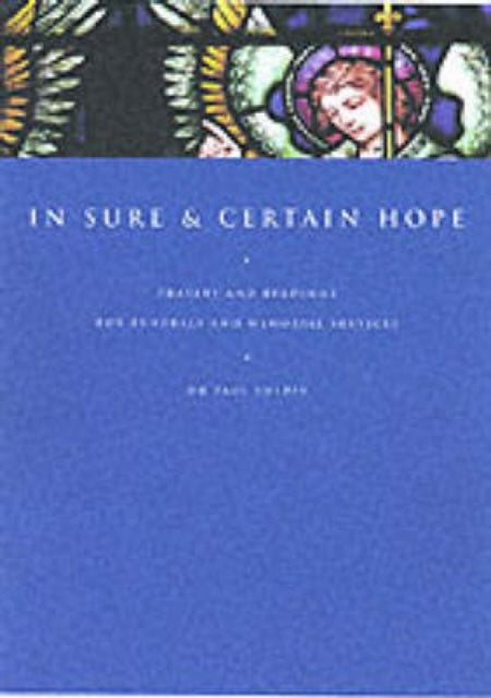In Sure and Certain Hope: Prayers and Readings for Funerals and Memorial Services