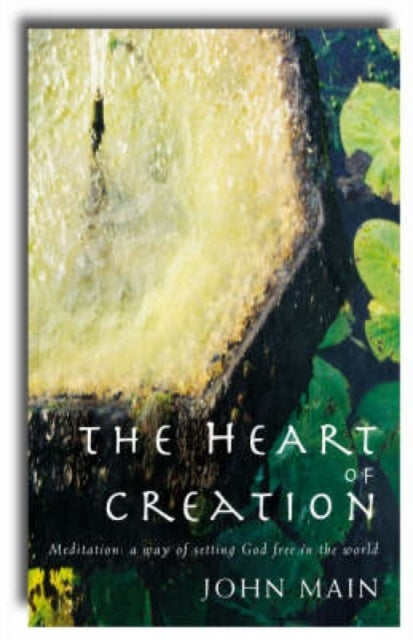 Heart of Creation: Meditation - A Way of Setting