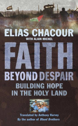 Faith Beyond Despair: Building Hope in the Holy Land