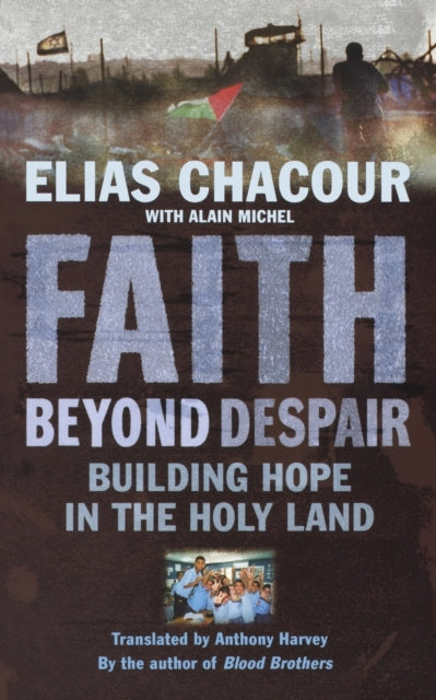 Faith Beyond Despair: Building Hope in the Holy Land