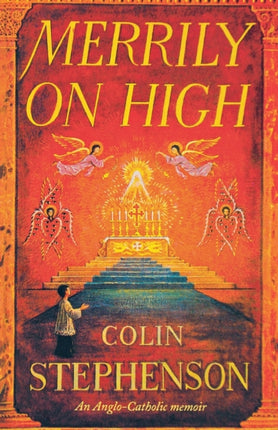 Merrily on High: An Anglo-Catholic Memoir