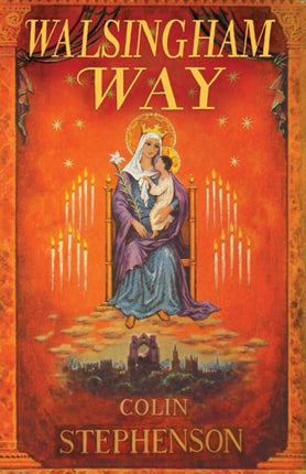 Walsingham Way: Alfred Hope Pattern and the Restoration of the Shrine of Our Lady
