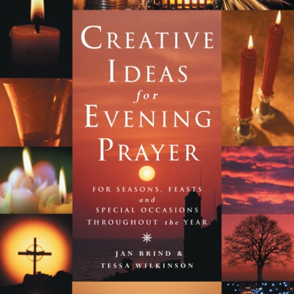 Creative Ideas for Evening Prayer: For Seasons, Feasts and Special Occasions Throughout the Year