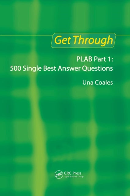 Get Through PLAB Part 1: 500 Single Best Answer