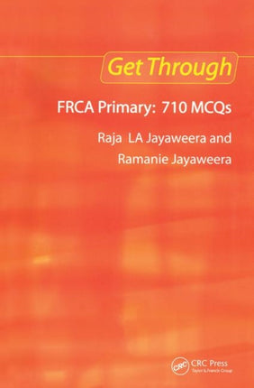 Get Through FRCA Primary: 710 MCQs