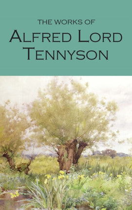 The Works of Alfred Lord Tennyson